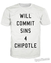 Will Commit Sins 4 Chipotle T-Shirt